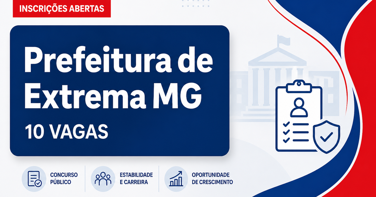 Prefeitura de Extrema: Prefeitura de Extrema - MG abre processo seletivo para monitor e motorista escolar - Prefeitura de Extrema