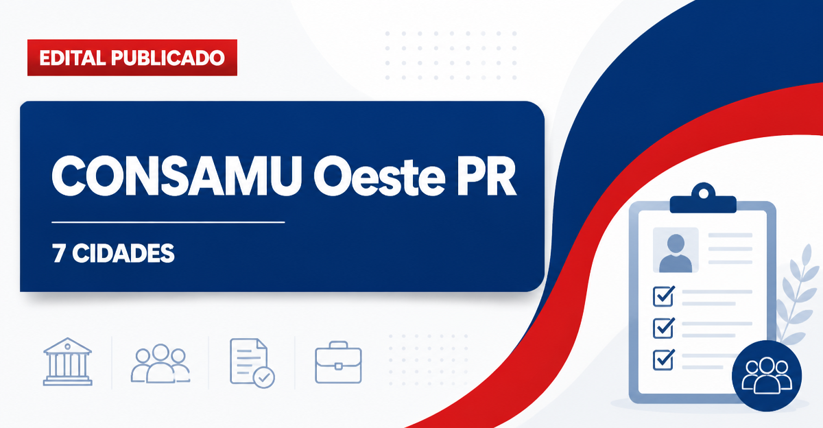 Concurso CONSAMU Oeste do Paraná abre vagas em 7 cidades - CONSAMU Oeste do Paraná