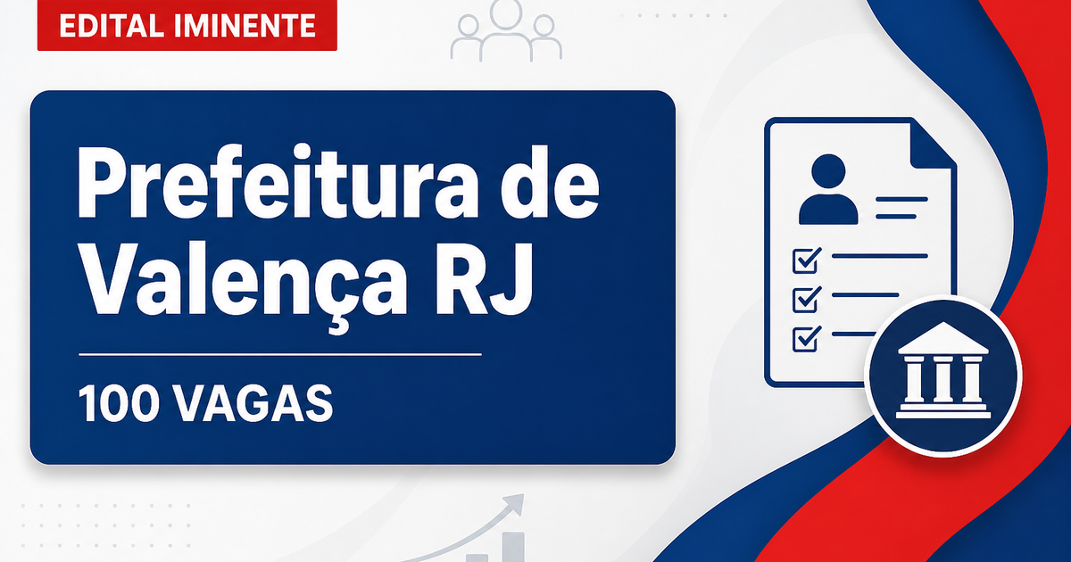 Concurso Valença RJ terá novo edital com 100 vagas em agosto - Prefeitura de Valença