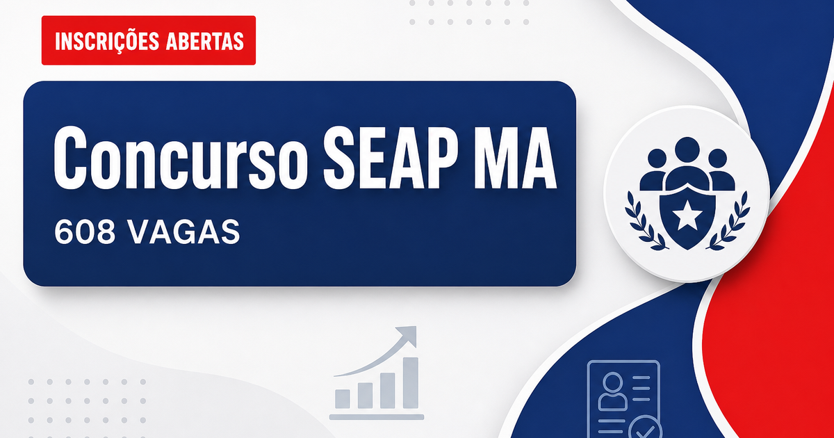 Concurso da SEAP MA abre inscrições para 608 vagas de assistente e especialista - Secretaria de Estado de Administração Penitenciária do Maranhão