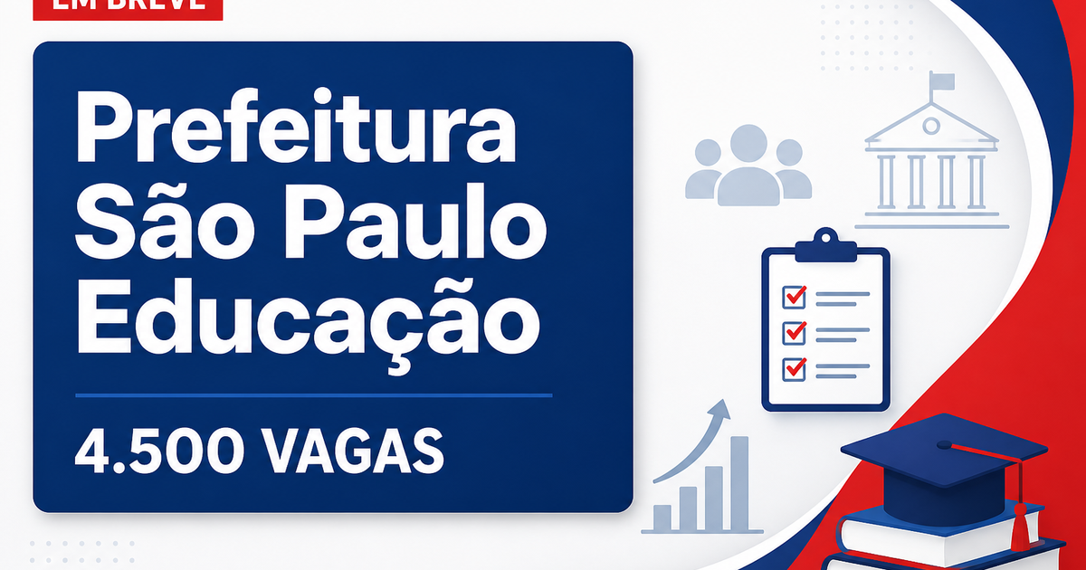 Novo concurso SME SP para 4.500 vagas tem etapas reveladas - Secretaria Municipal de Educação de São Paulo