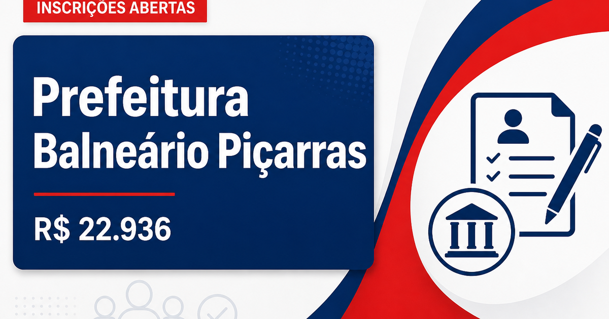Prefeitura de Balneário Piçarras - SC abre concursos e processo seletivo com salários de até R$ 22.936,56 - Prefeitura de Balneário Piçarras