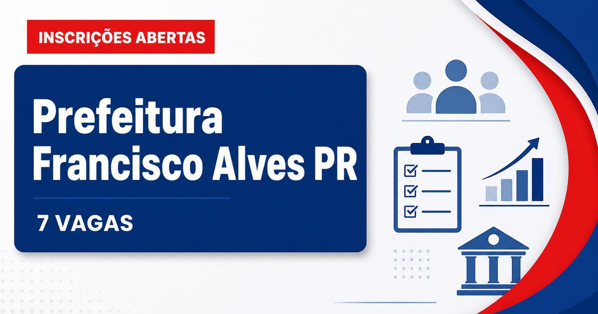 Prefeitura de Francisco Alves PR abre concurso com 7 vagas imediatas - Prefeitura de Francisco Alves