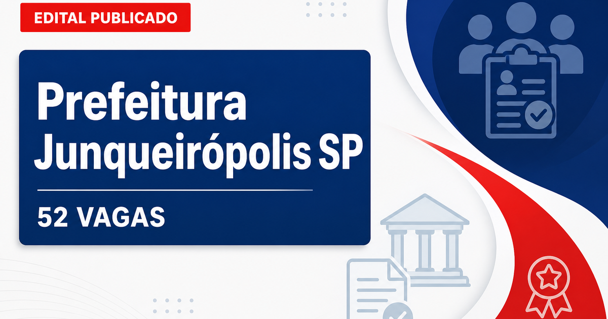 Prefeitura de Junqueirópolis SP retifica concurso com 52 cargos - Prefeitura de Junqueirópolis