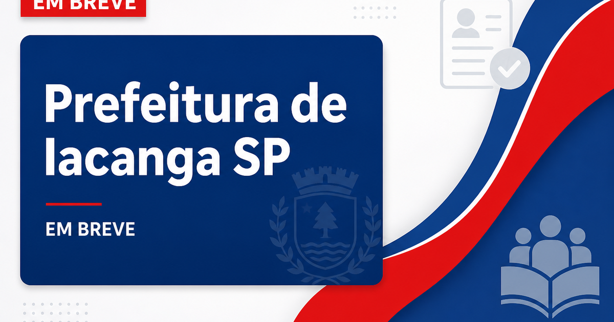 Concurso Prefeitura de Iacanga SP: novo edital em breve para níveis fundamental, médio e superior - Prefeitura de Iacanga
