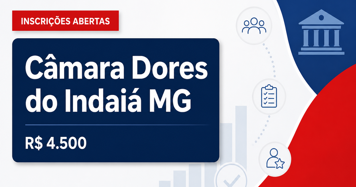 Câmara de Dores do Indaiá - MG abre concurso público com salários de até R$ 4.500,00 - Câmara Municipal de Dores do Indaiá