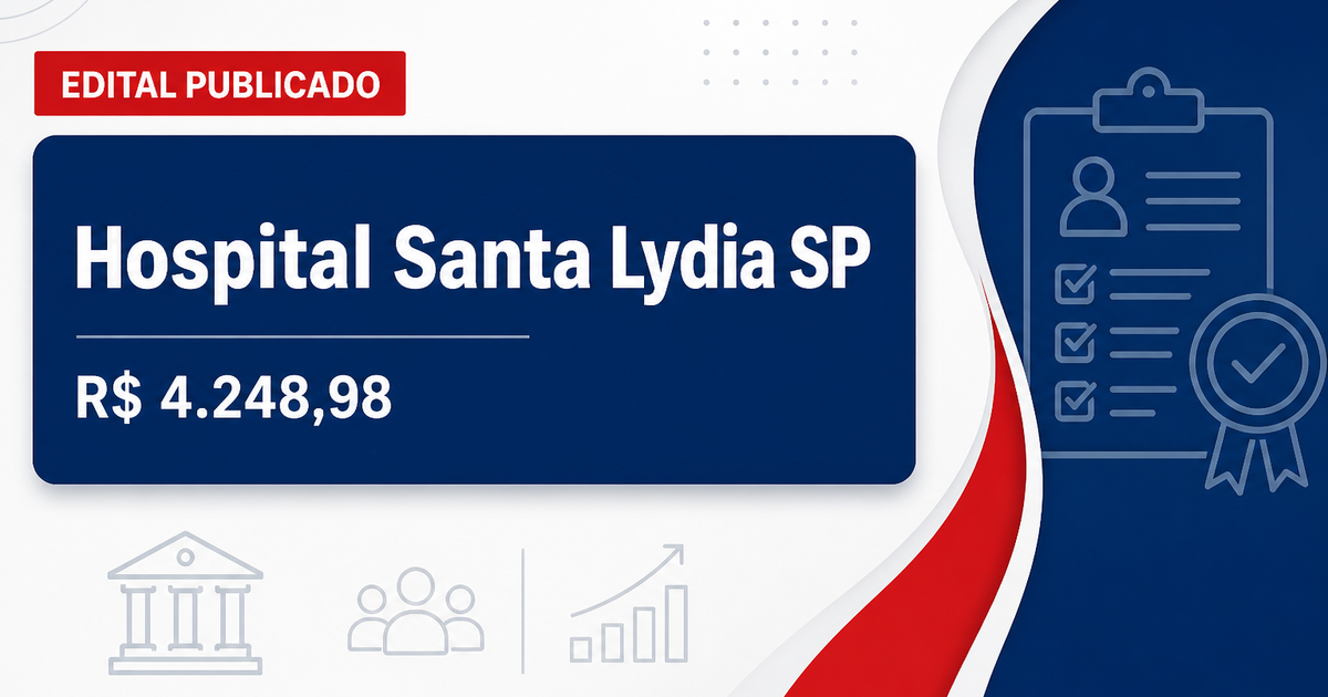 Fundação Hospital Santa Lydia - SP abre processo seletivo com salários de até R$ 4.248,98 - Fundação Hospital Santa Lydia