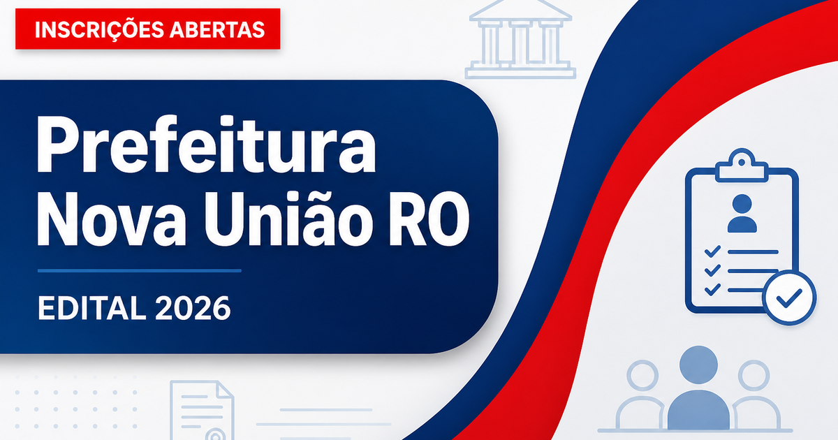 Prefeitura de Nova União - RO abre seleção para jovens aprendizes - Prefeitura de Nova União