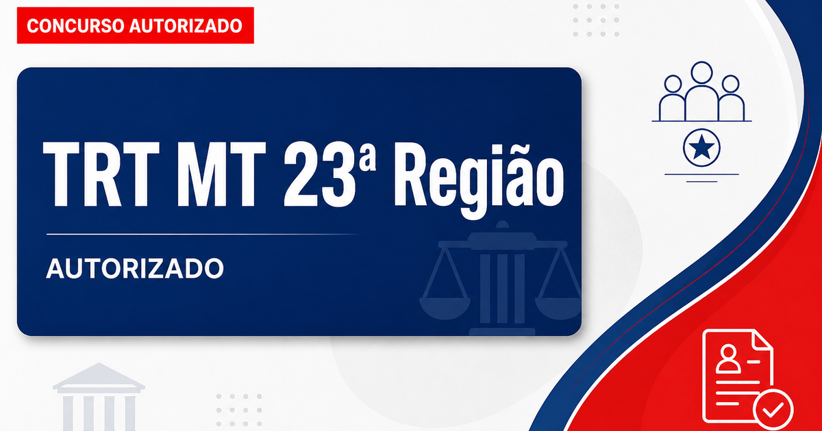Concurso TRT MT para área de Apoio é oficialmente autorizado - Tribunal Regional do Trabalho da 23ª Região