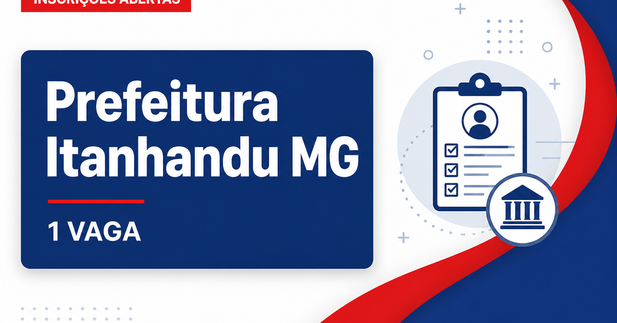 Prefeitura de Itanhandu MG abre processo seletivo com 1 vaga de ACE - Prefeitura de Itanhandu
