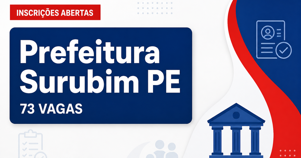 Concurso Prefeitura de Surubim PE: 73 vagas na Educação abertas - Prefeitura de Surubim