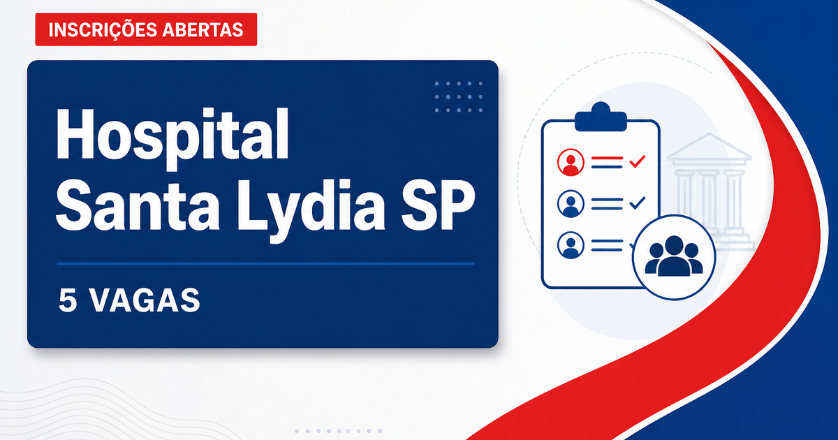Fundação Hospital Santa Lydia Ribeirão Preto SP abre processo seletivo com 5 vagas - Fundação Hospital Santa Lydia