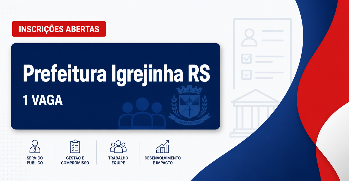 Prefeitura de Igrejinha: Prefeitura de Igrejinha - RS abre vaga em processo seletivo para Auxiliar Administrativo - Prefeitura de Igrejinha
