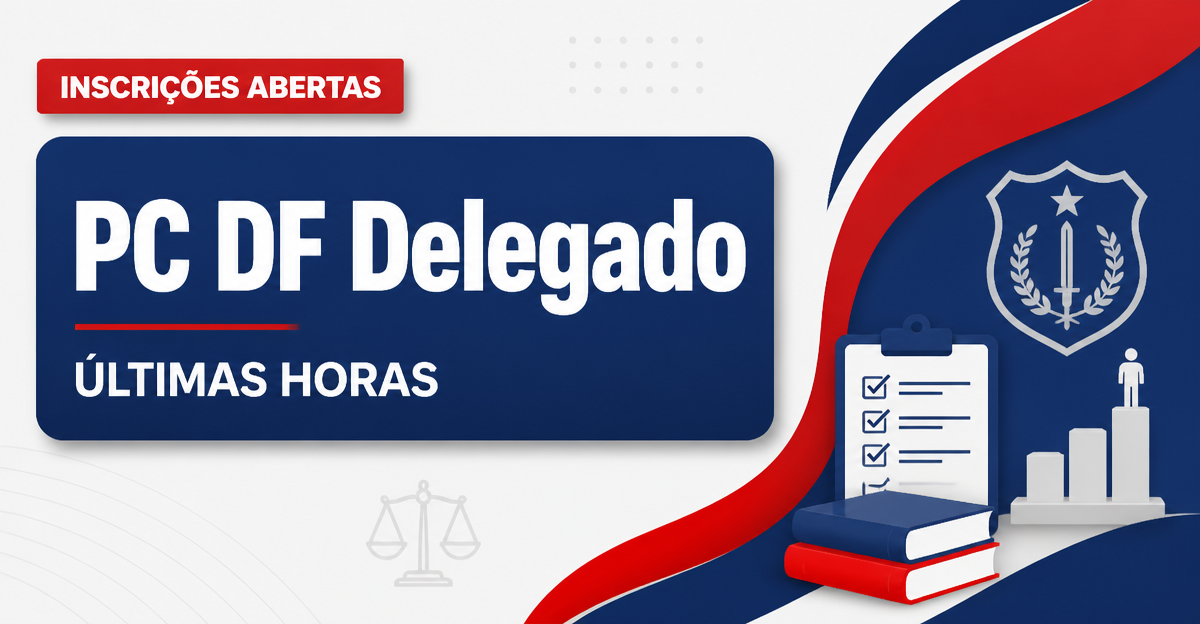 Concurso PC DF tem últimas horas de inscrição para delegado - Polícia Civil
