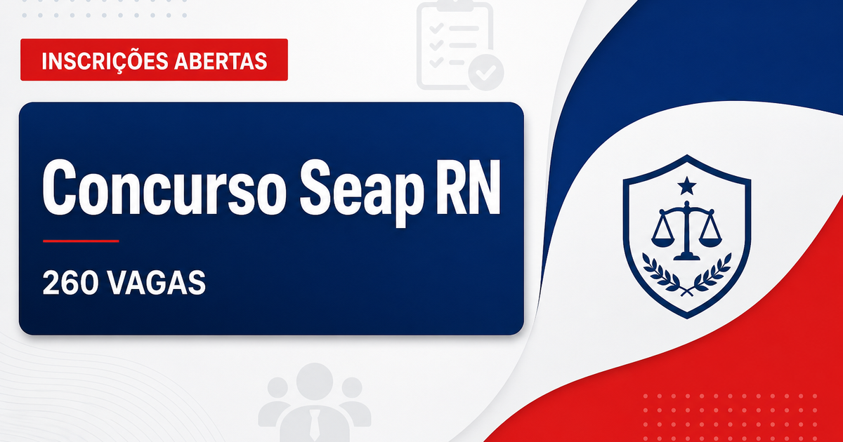 Concurso da Seap RN: últimas horas de inscrição para 260 vagas - Secretaria de Estado da Administração Penitenciária do Rio Grande do Norte