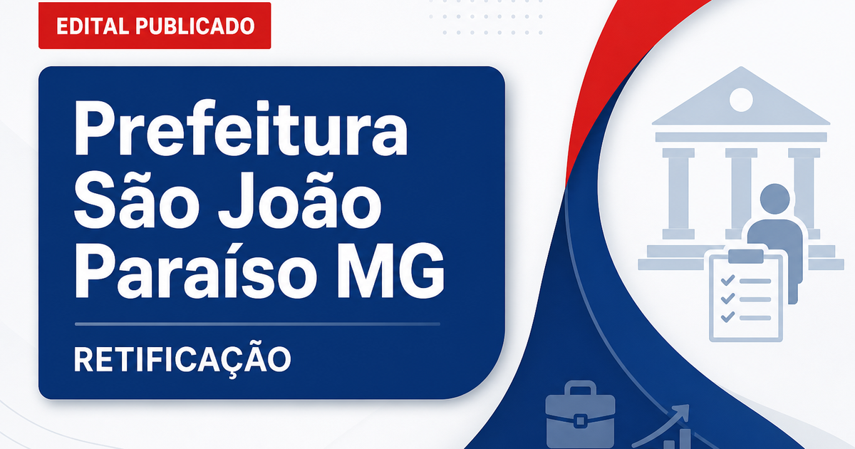 Prefeitura de São João do Paraíso - MG retifica edital do processo seletivo para agentes comunitários de saúde - Prefeitura de São João do Paraíso