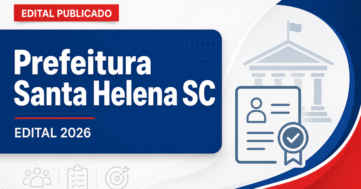 Prefeitura de Santa Helena - SC abre editais de concurso público e processo seletivo para diversos cargos - Prefeitura de Santa Helena