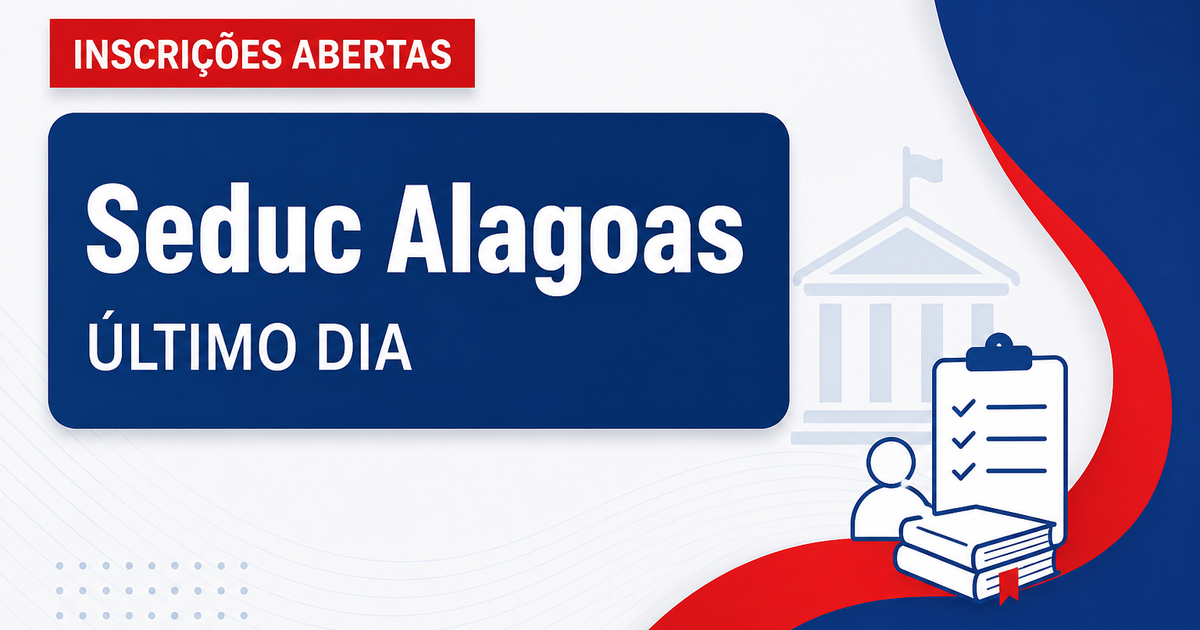 Concurso Seduc AL tem último dia de inscrição; veja datas! - Secretaria de Estado da Educação de Alagoas