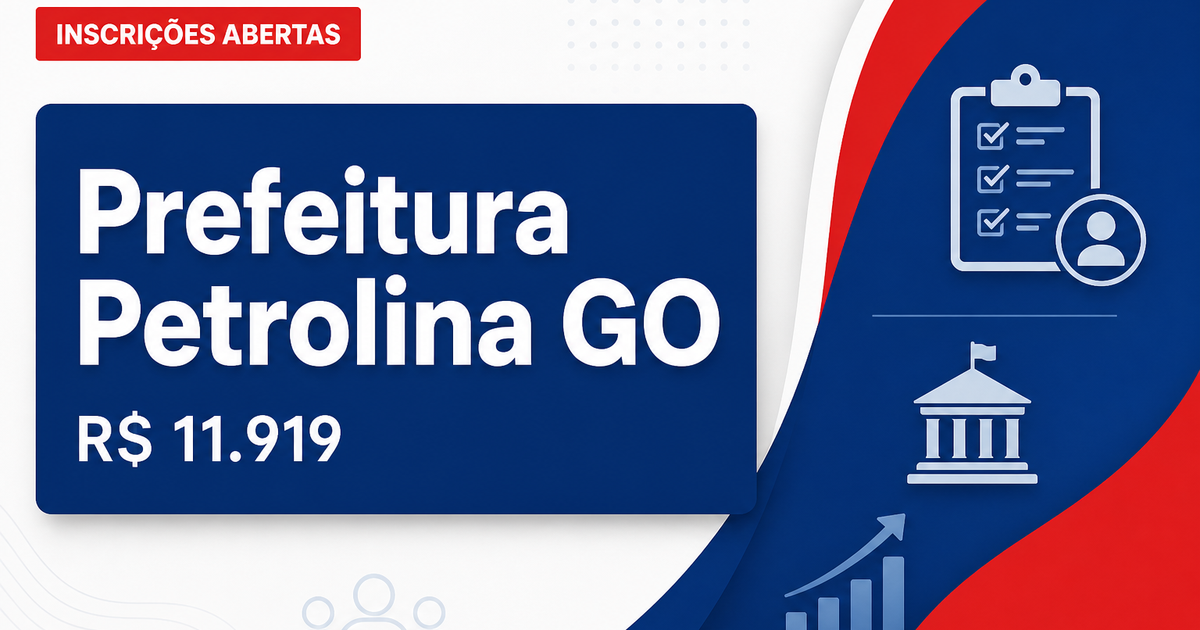 Prefeitura de Petrolina de Goiás - GO abre concurso público com salários de até R$ 11.919,01 - Prefeitura de Petrolina de Goiás
