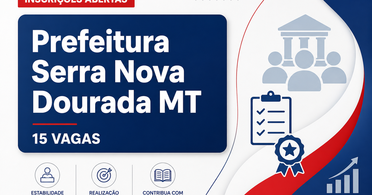Prefeitura de Serra Nova Dourada: Prefeitura de Serra Nova Dourada - MT abre processo seletivo com salários de até R$ 5. - Prefeitura de Serra Nova Dourada