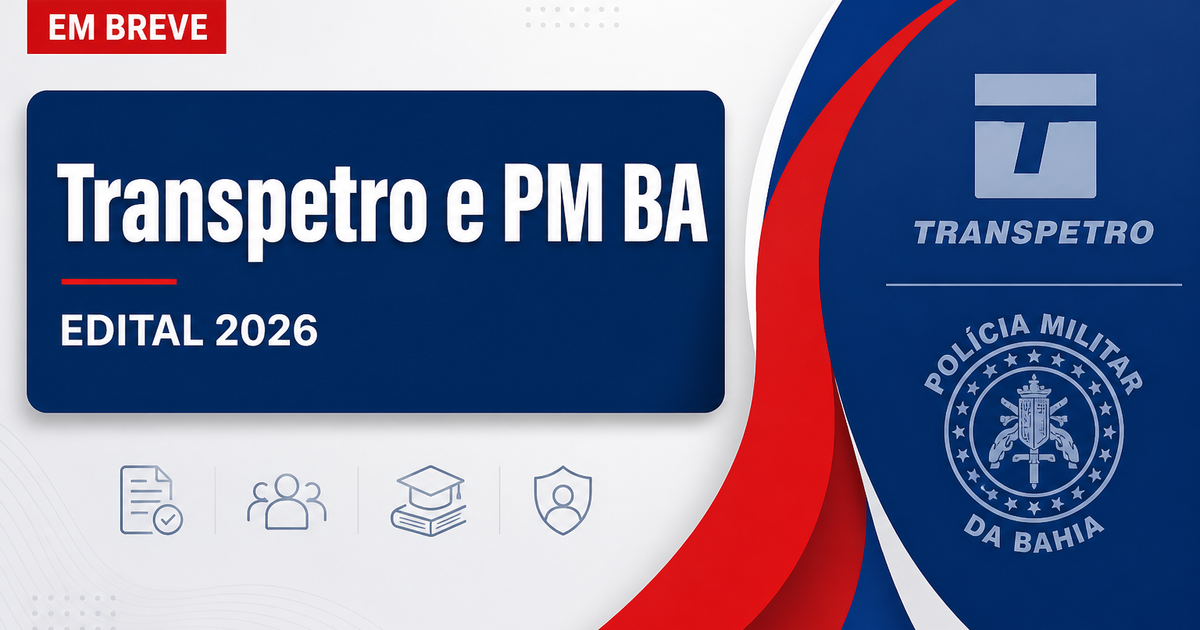 Concursos Transpetro e PM BA se destacam nesta quarta, 5 - Petrobras Transporte S.A. e Polícia Militar da Bahia
