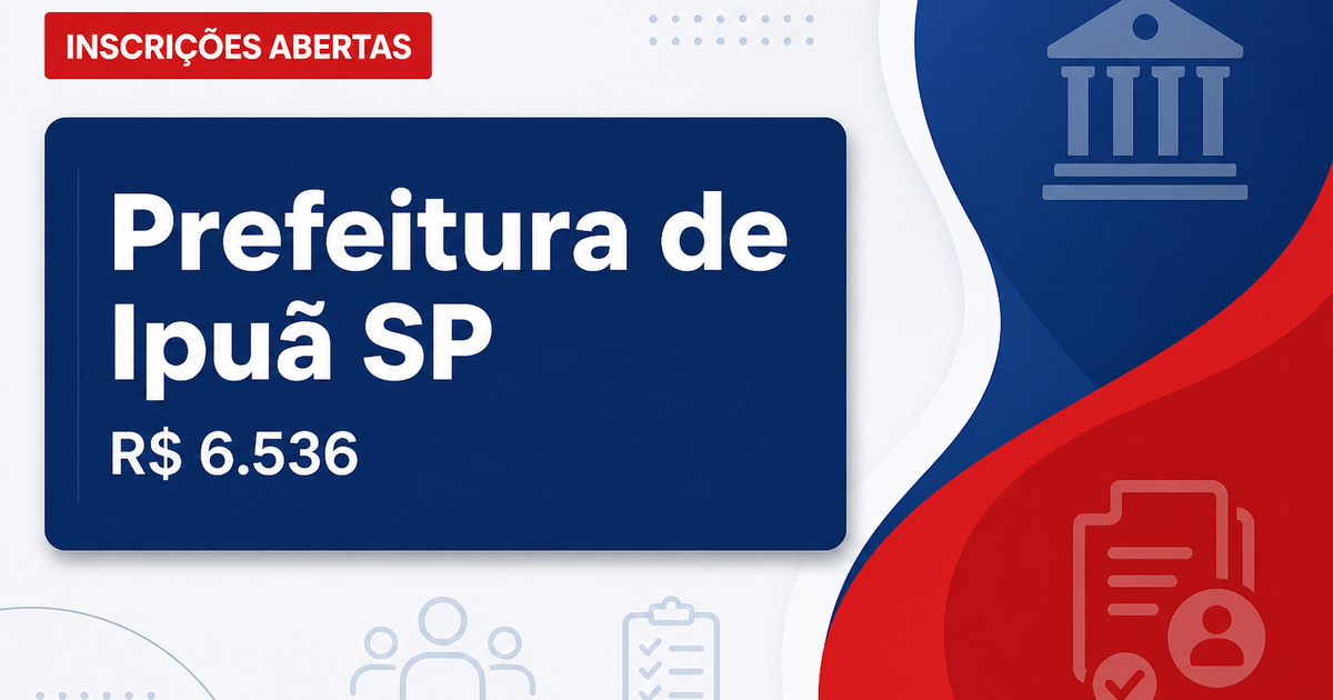 Prefeitura de Ipuã - SP reabre inscrições para o concurso público com salários de até R$ 6.536,19 reaberto - Prefeitura de Ipuã