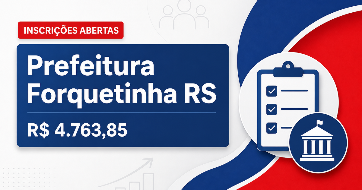 Prefeitura de Forquetinha - RS prorroga inscrições do concurso com salários de até R$ 4.763,85 prorrogado - Prefeitura de Forquetinha
