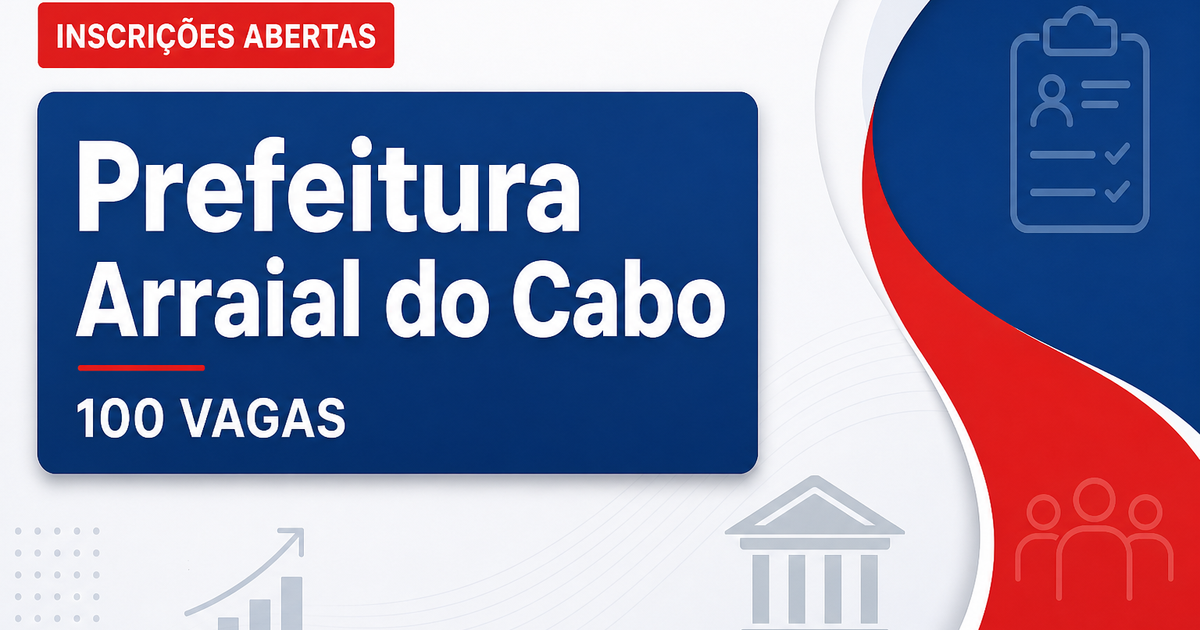 Prefeitura de Arraial do Cabo RJ abre processo seletivo com 100 vagas - Prefeitura de Arraial do Cabo