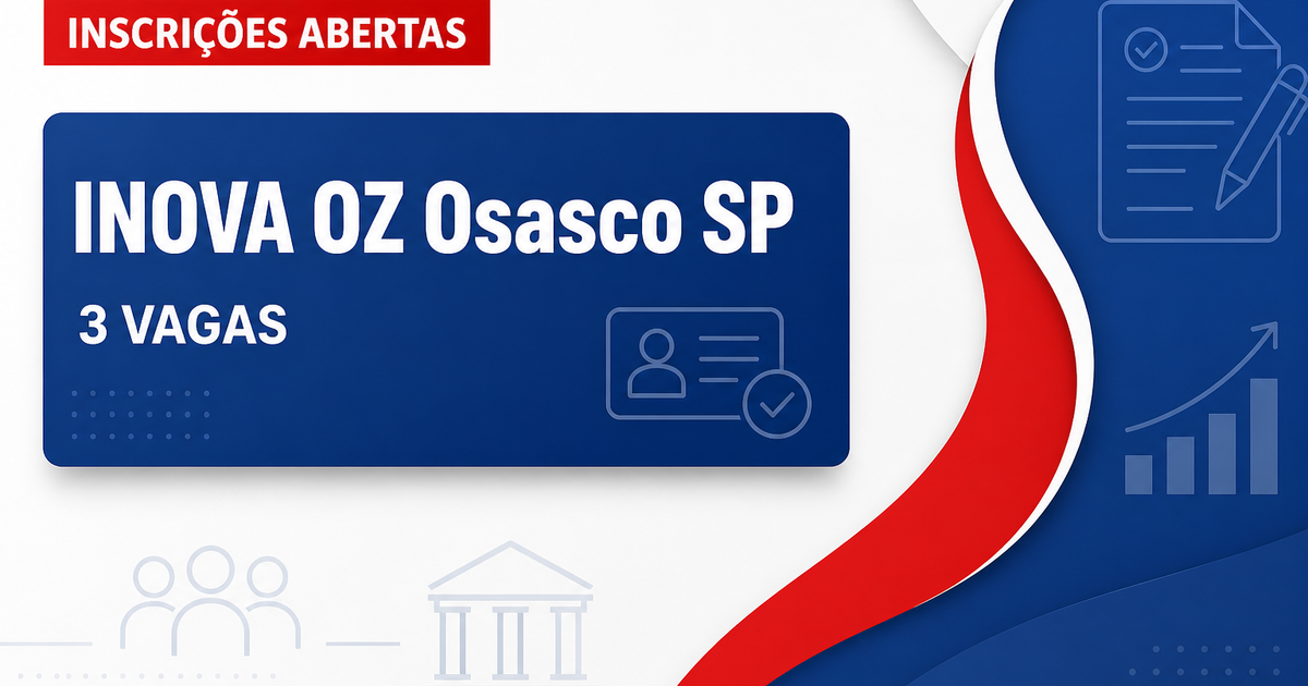 Concurso INOVA OZ Osasco SP abre 3 vagas para níveis médio, técnico e superior - INOVA OZ