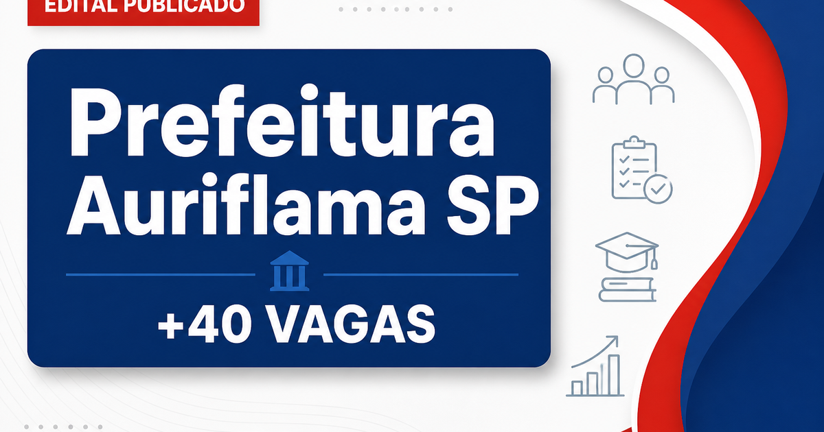 Concurso da Prefeitura de Auriflama (SP) tem edital publicado para mais de 40 vagas - Prefeitura de Auriflama