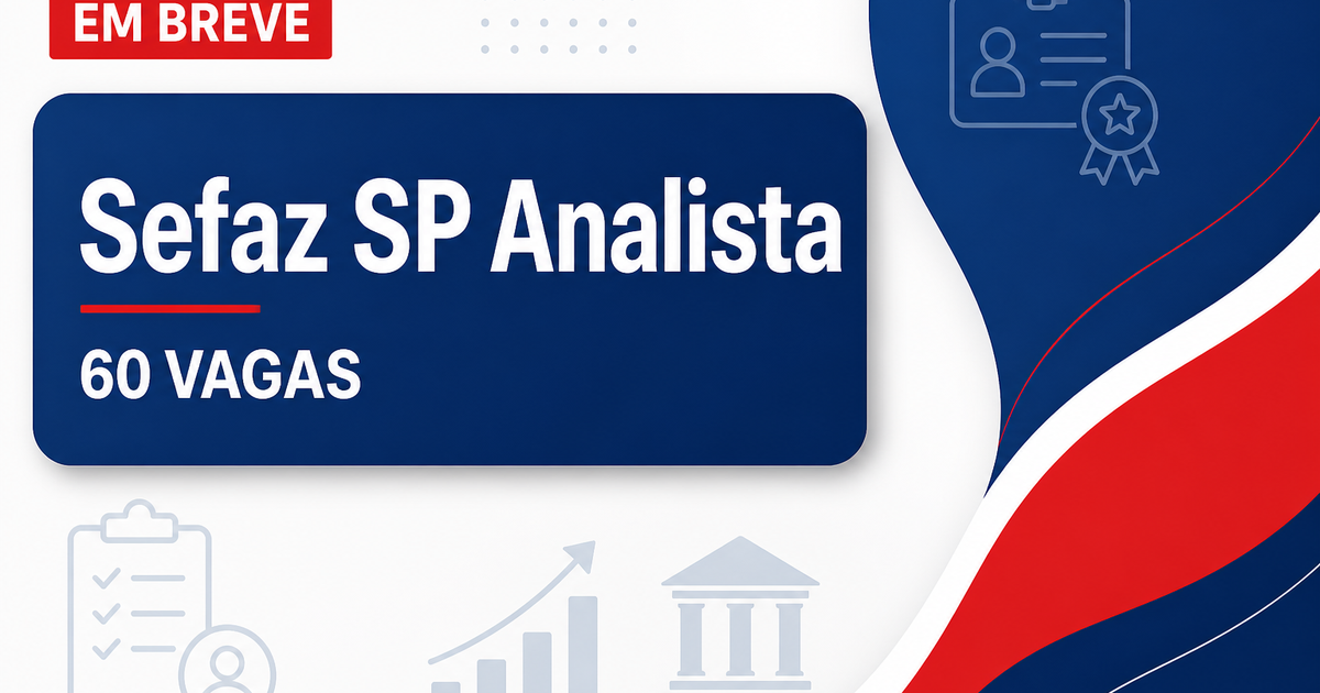 Concurso Sefaz SP: edital em breve para 60 vagas de analista de planejamento - Secretaria da Fazenda e Planejamento do Estado de São Paulo