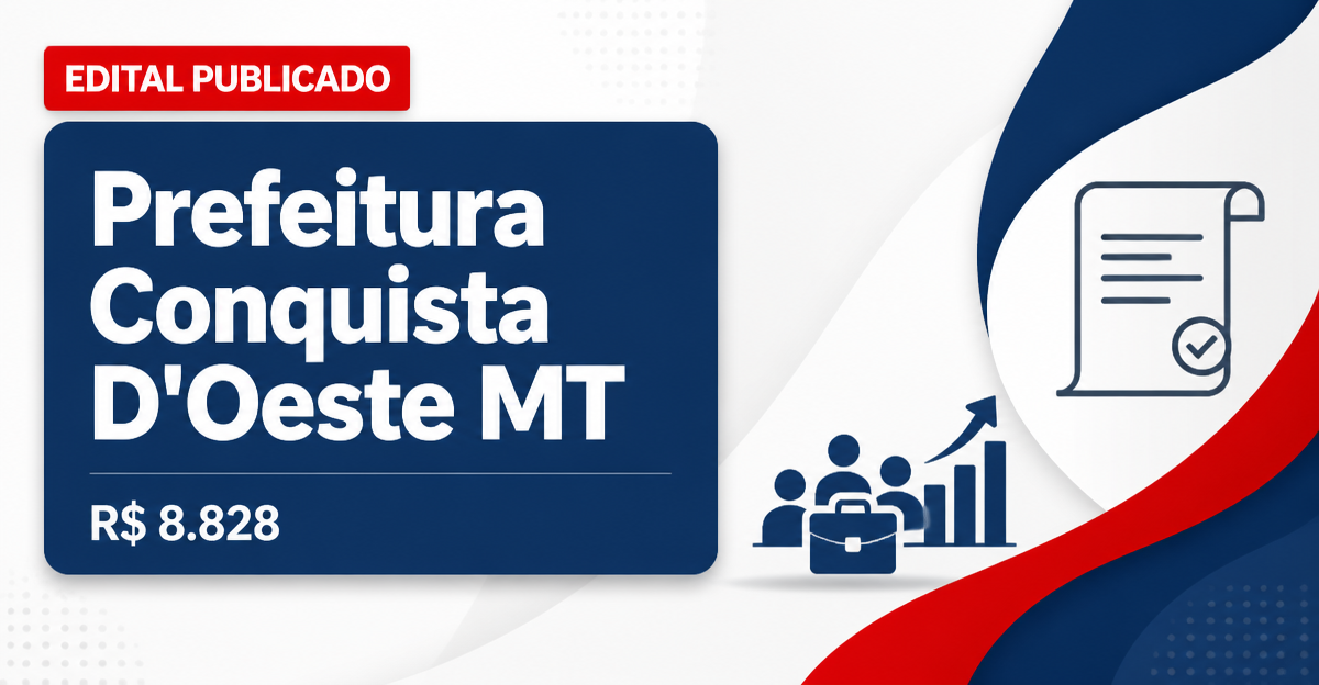 Concurso Prefeitura de Conquista D’Oeste MT: vagas abertas com salários até R$8.828 - Prefeitura de Conquista D'Oeste