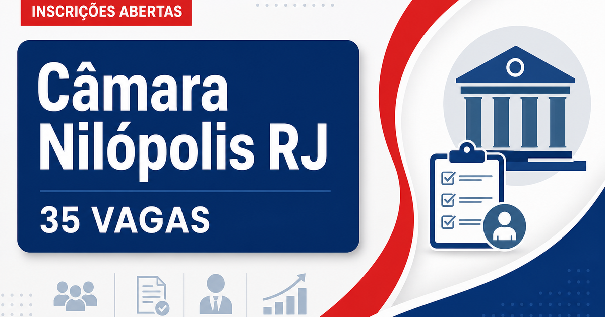 Câmara de Nilópolis: Câmara de Nilópolis - RJ prorroga inscrições do concurso com 35 vagas imediatas e cadastro de reser - Câmara Municipal de Nilópolis