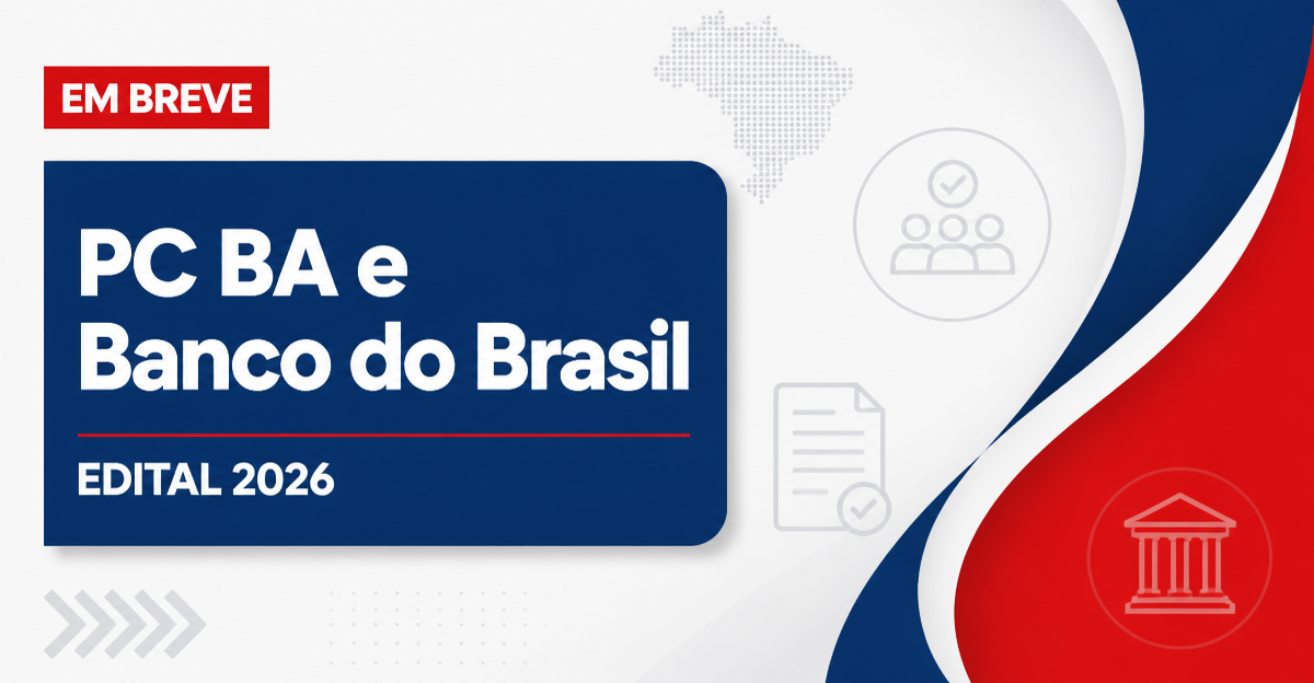 Concursos PC BA e Banco do Brasil se destacam nesta segunda, 25 - Polícia Civil da Bahia, Banco do Brasil