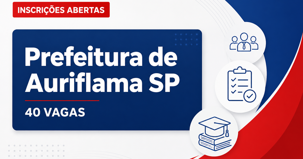 Concurso Prefeitura de Auriflama SP abre vagas em 40 cargos - Prefeitura de Auriflama