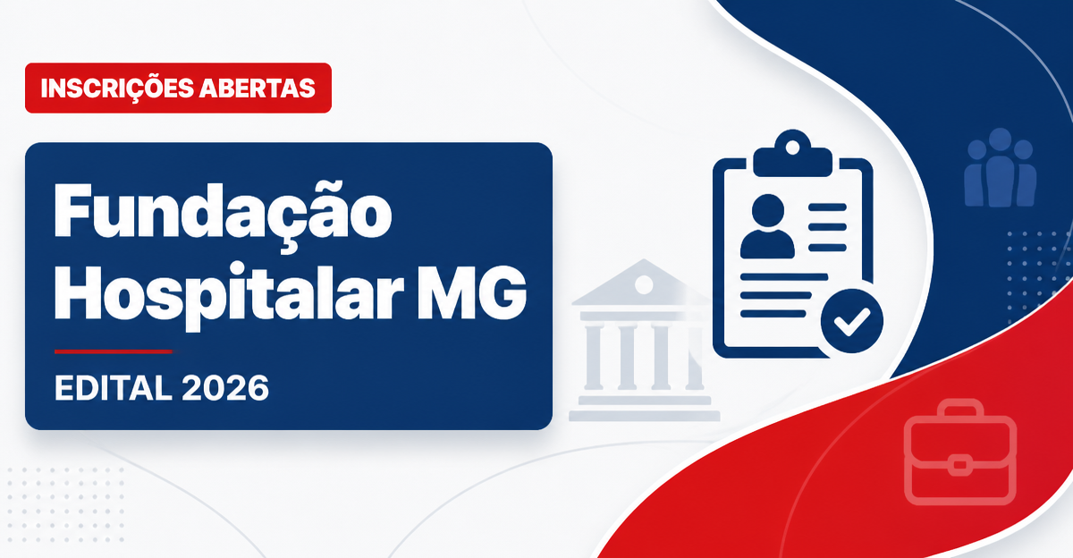 Fundação Hospitalar MG abre processo seletivo com vagas em Belo Horizonte e Juiz de Fora - Fundação Hospitalar MG