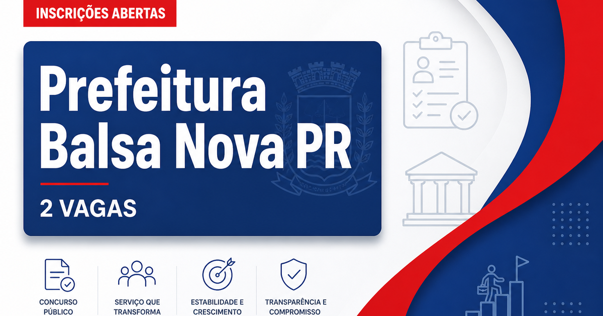 Prefeitura de Balsa Nova PR abre processo seletivo com 2 vagas - Prefeitura de Balsa Nova