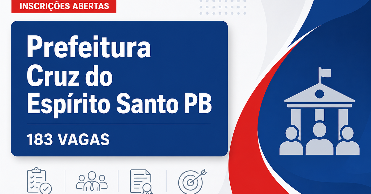 Prefeitura de Cruz do Espírito Santo PB abre concurso com 183 vagas - Prefeitura de Cruz do Espírito Santo
