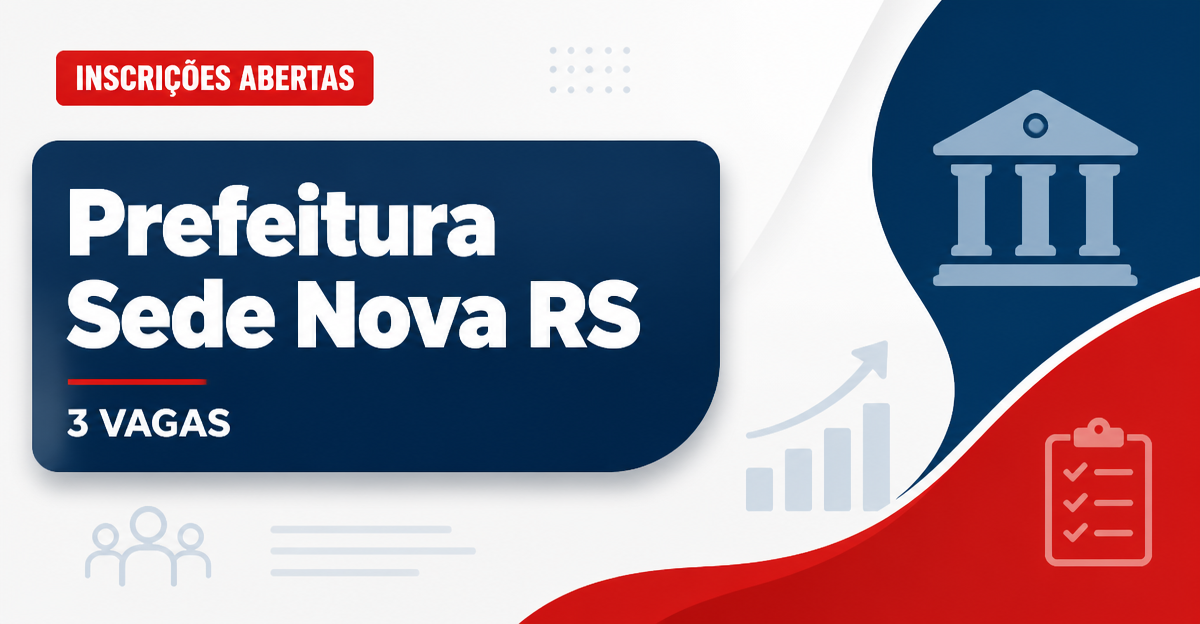 Prefeitura de Sede Nova: Prefeitura de Sede Nova - RS abre processo seletivo com salários de até R$ 6.817,00 - Prefeitura de Sede Nova