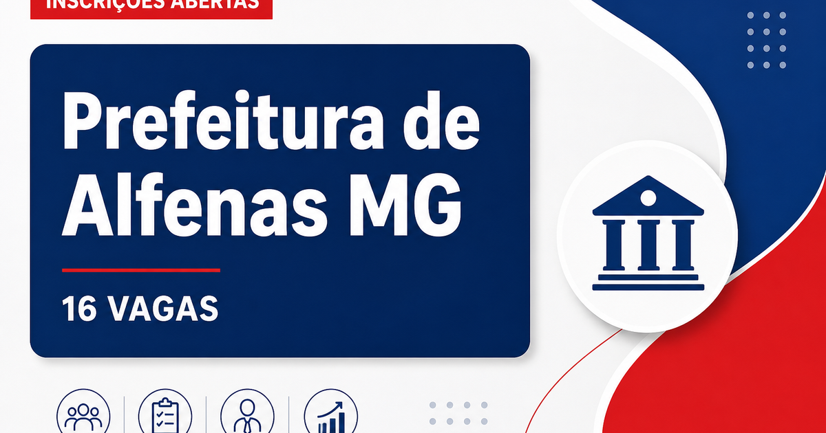 Prefeitura de Alfenas MG abre processo seletivo com 16 vagas - Prefeitura de Alfenas
