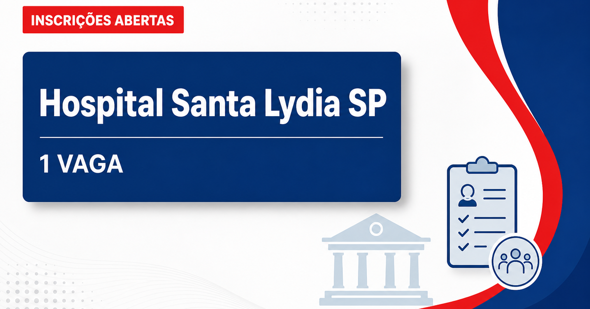 Fundação Hospital Santa Lydia Ribeirão Preto SP abre processo seletivo com 1 vaga - Fundação Hospital Santa Lydia