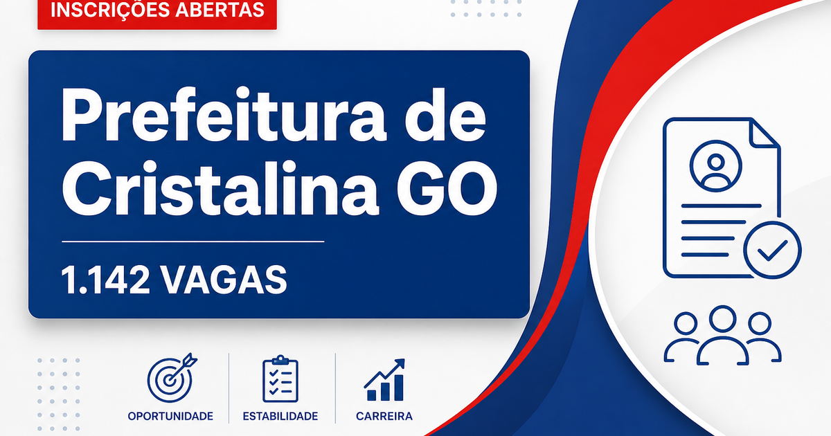 Concurso da Prefeitura de Cristalina GO abre inscrições para 1.142 vagas - Prefeitura de Cristalina