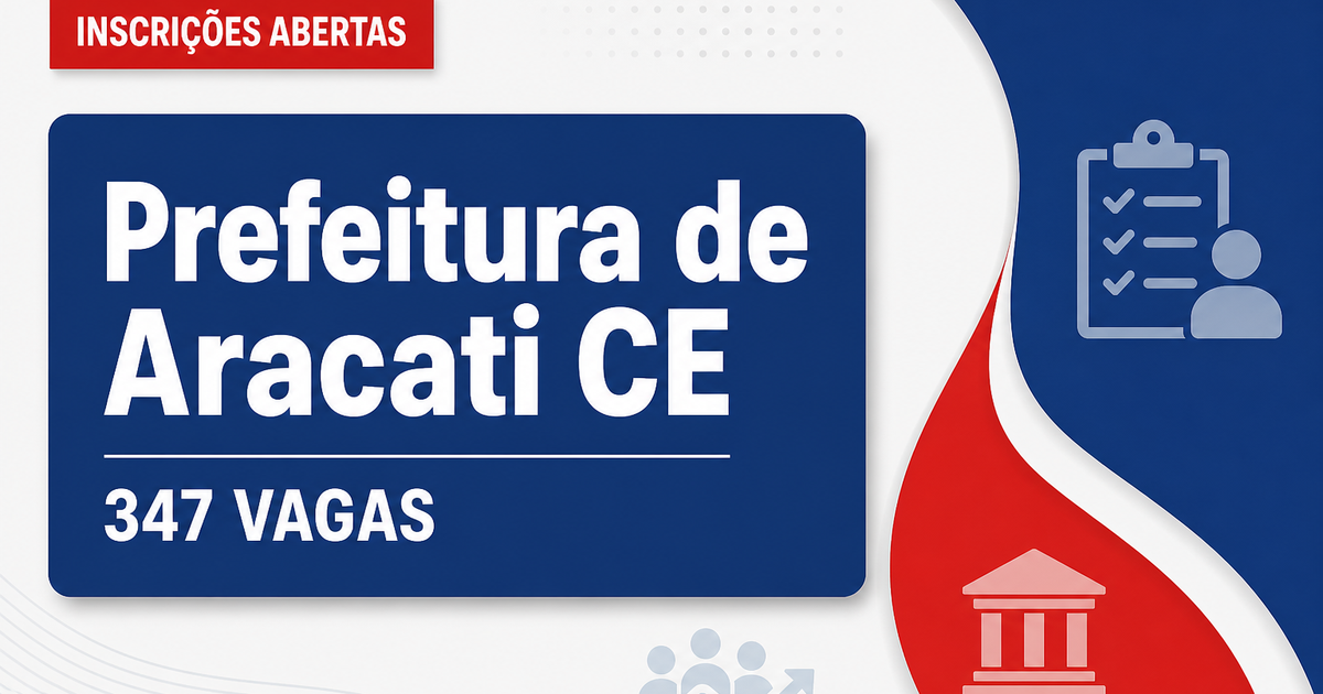 Concurso da Prefeitura de Aracati CE abre 347 vagas para pedagogo e professor - Prefeitura de Aracati