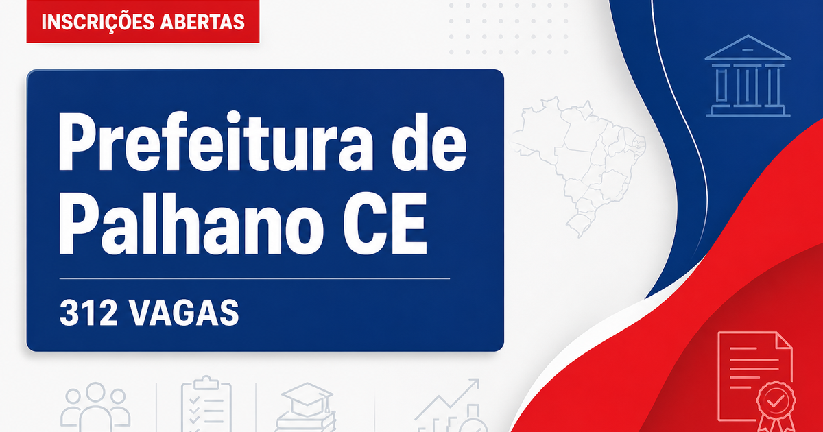 Prefeitura de Palhano: Prefeitura de Palhano - CE reabre inscrições de concurso público - Prefeitura de Palhano