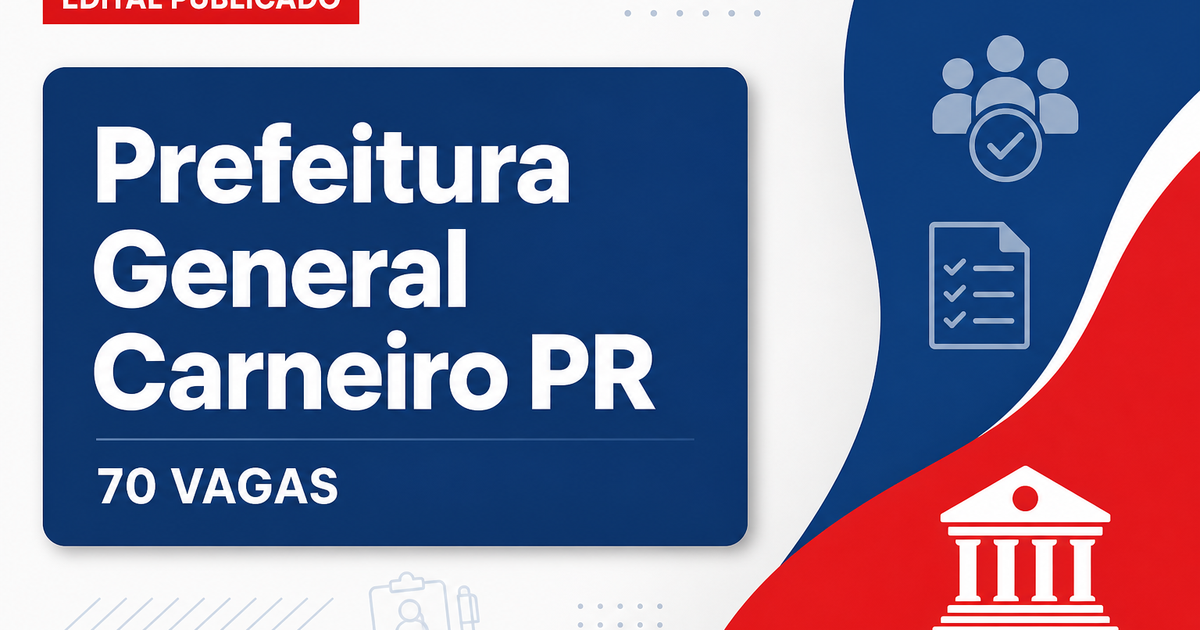 Prefeitura de General Carneiro: Prefeitura de General Carneiro - PR retifica concurso com vagas imediatas e formação de - Prefeitura de General Carneiro