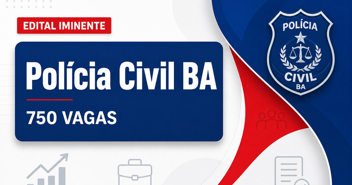 Concurso PC BA: edital com 750 vagas sairá na quinta, 30 - Polícia Civil da Bahia