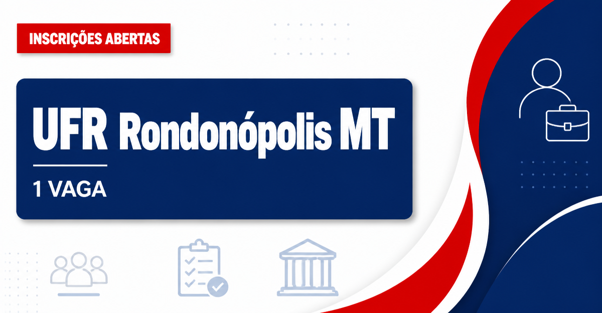 UFR - MT abre vaga para Médico com remuneração inicial de R$ 4.761,98 - Universidade Federal de Rondonópolis