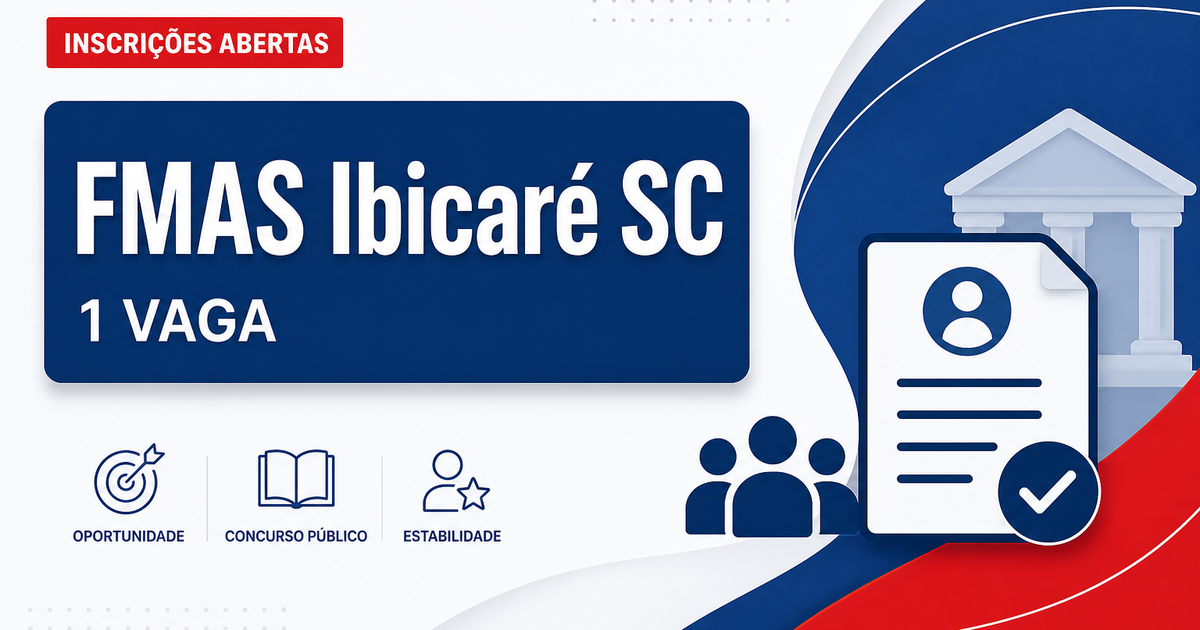 FMAS - Fundo Municipal de Assistência Social de Ibicaré: Prefeitura de Ibicaré - SC abre vaga em processo seletivo para - Fundo Municipal de Assistência Social de Ibicaré