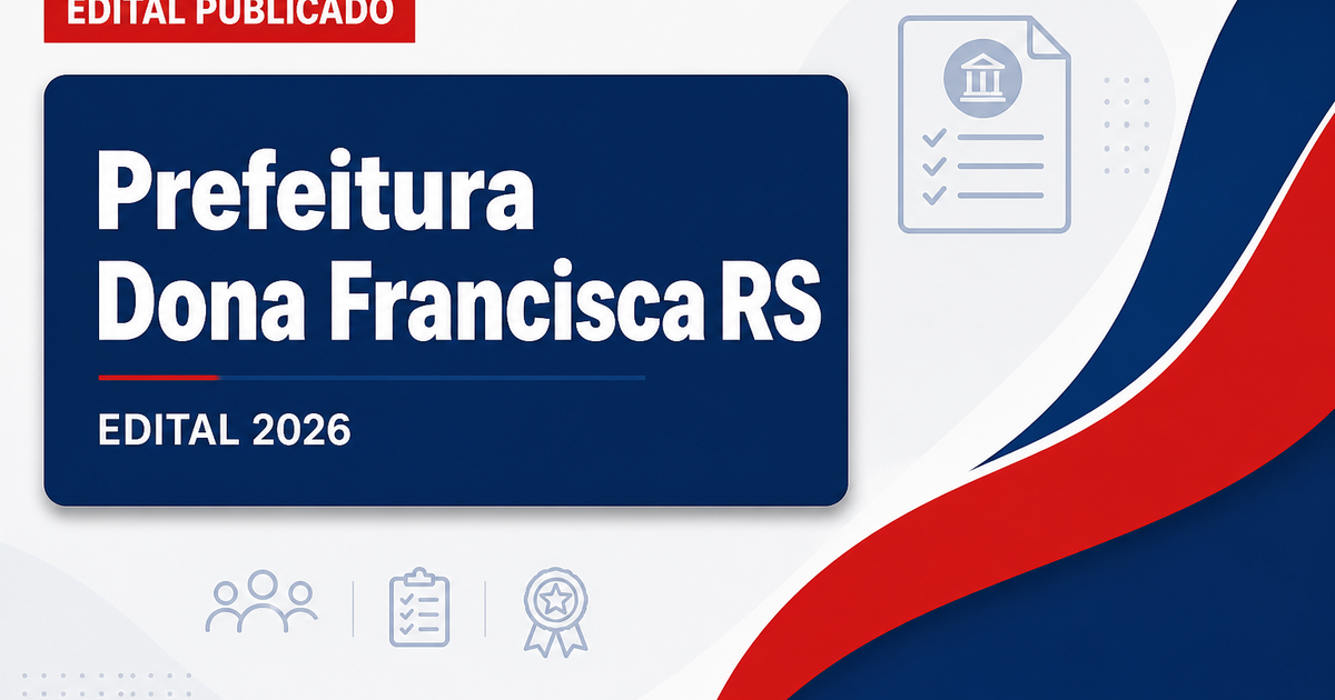 Prefeitura de Dona Francisca - RS retifica concurso público para diferentes áreas profissionais - Prefeitura de Dona Francisca