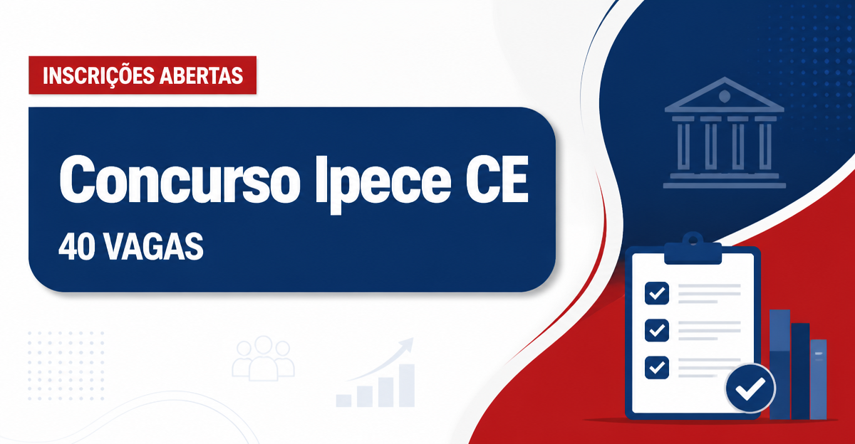 Concurso do Ipece abre inscrições para quase 40 vagas de analista - Instituto de Pesquisa e Estratégia Econômica do Ceará